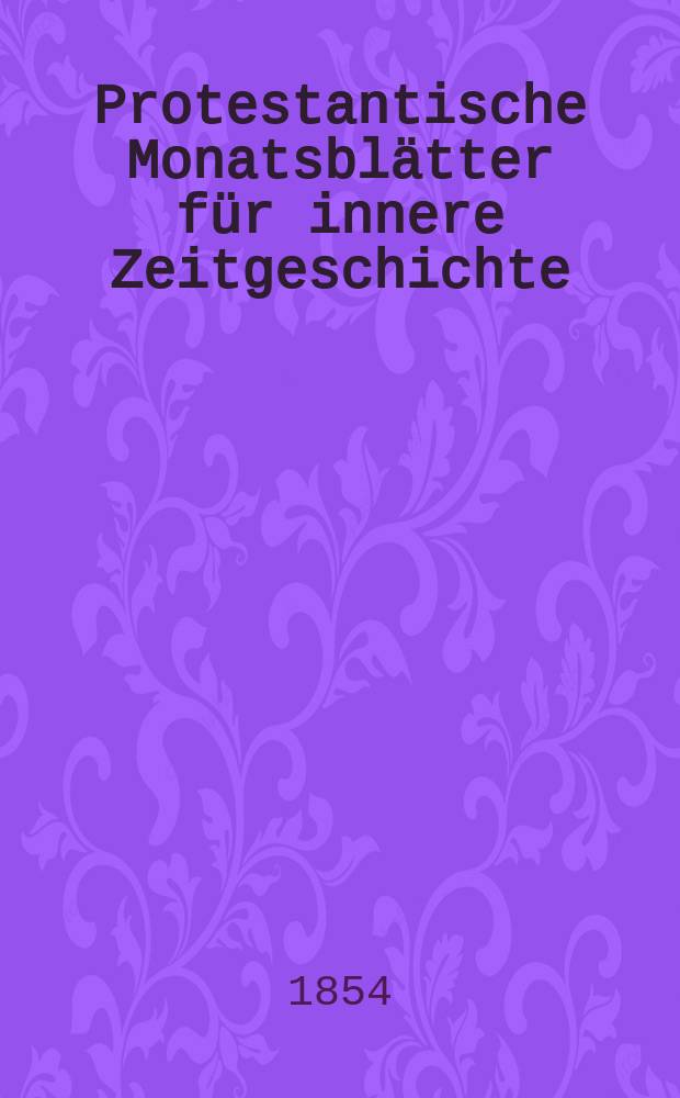 Protestantische Monatsblätter für innere Zeitgeschichte : zur Beleuchtung der Arbeiten und Ausgaben der christlichen Gegemwart. Bd. 3, Juni