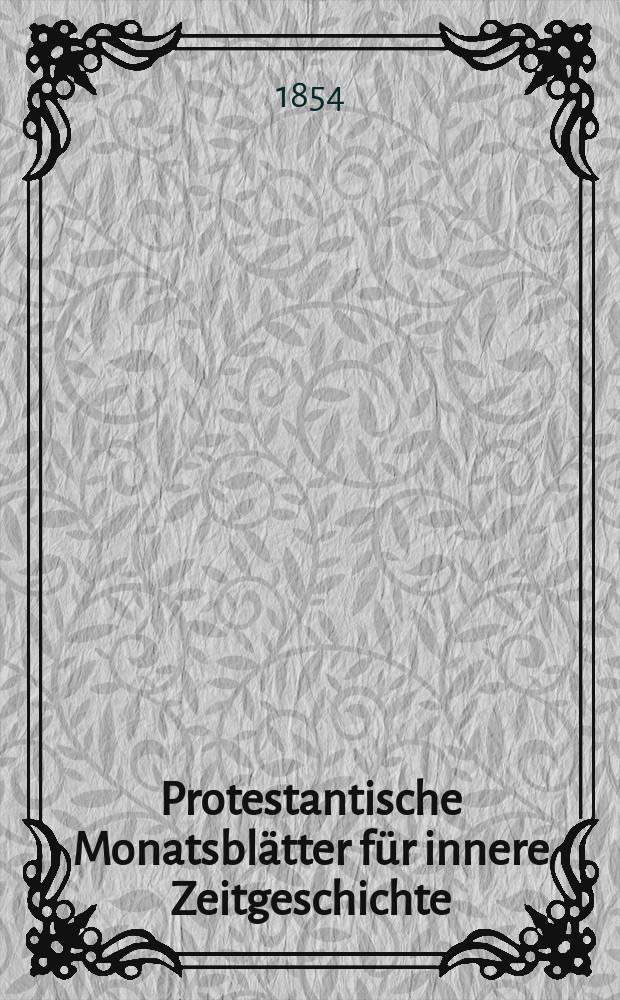 Protestantische Monatsblätter für innere Zeitgeschichte : zur Beleuchtung der Arbeiten und Ausgaben der christlichen Gegemwart. Bd. 4, Oct.