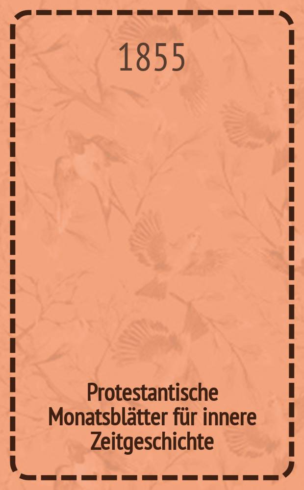 Protestantische Monatsblätter für innere Zeitgeschichte : zur Beleuchtung der Arbeiten und Ausgaben der christlichen Gegemwart. Bd. 5, Jan.