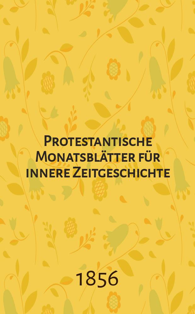 Protestantische Monatsblätter für innere Zeitgeschichte : zur Beleuchtung der Arbeiten und Ausgaben der christlichen Gegemwart. Bd. 7, Febr.