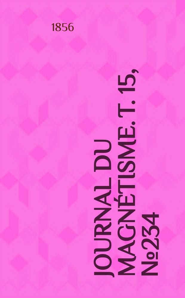 Journal du magnétisme. T. 15, № 234