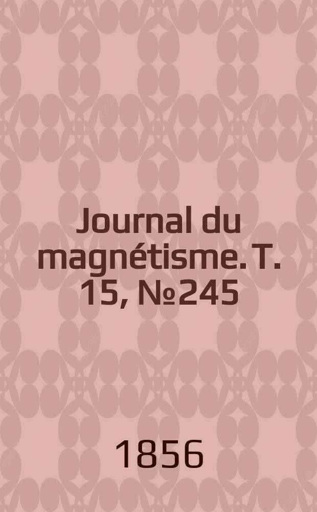 Journal du magnétisme. T. 15, № 245
