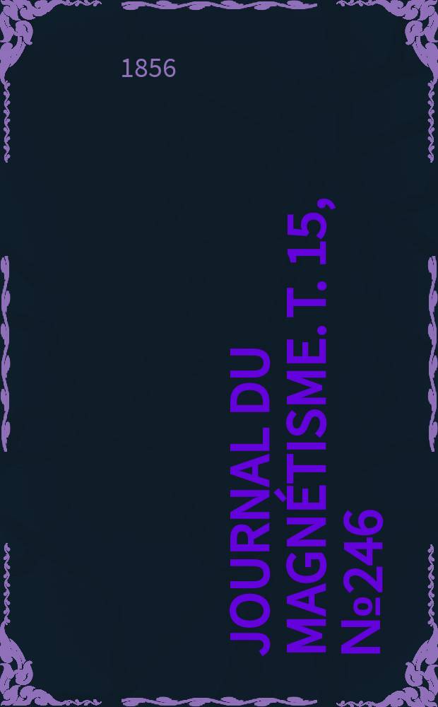 Journal du magnétisme. T. 15, № 246