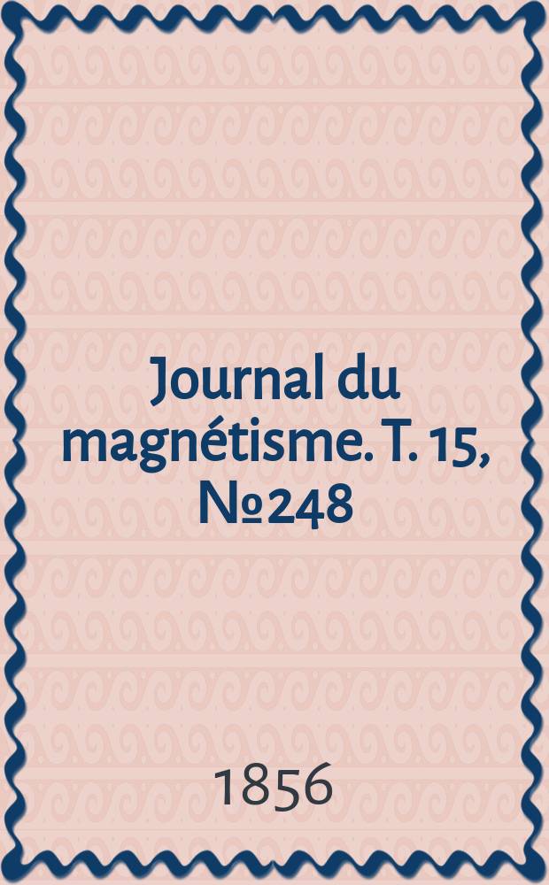 Journal du magnétisme. T. 15, № 248