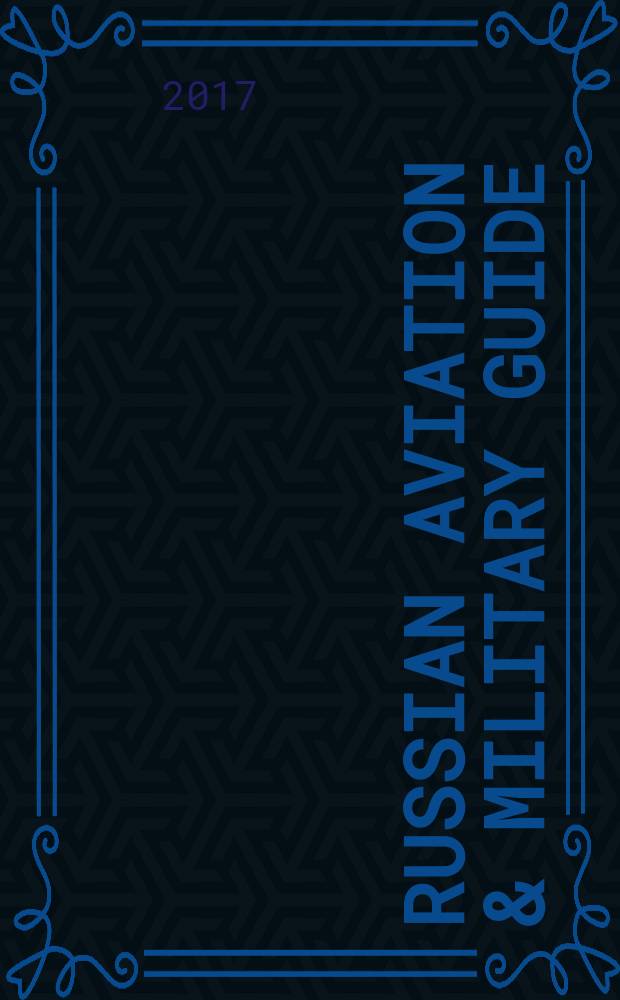 Russian aviation & military guide : special analytical export project of Industrial weekly English-language magazine published 10 times a year. 2016, № 5 (12)