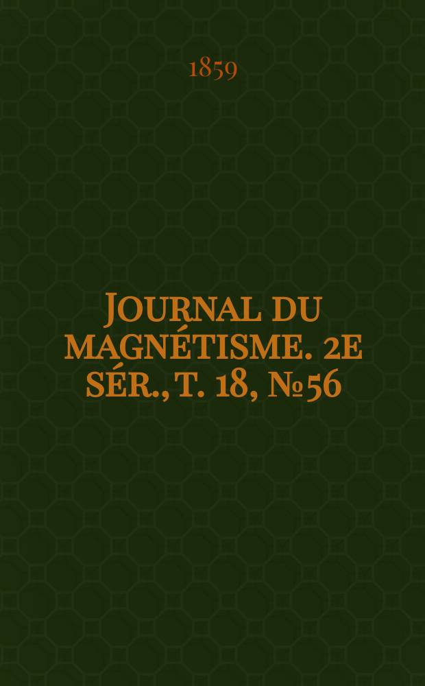 Journal du magnétisme. 2e sér., t. 18, № 56