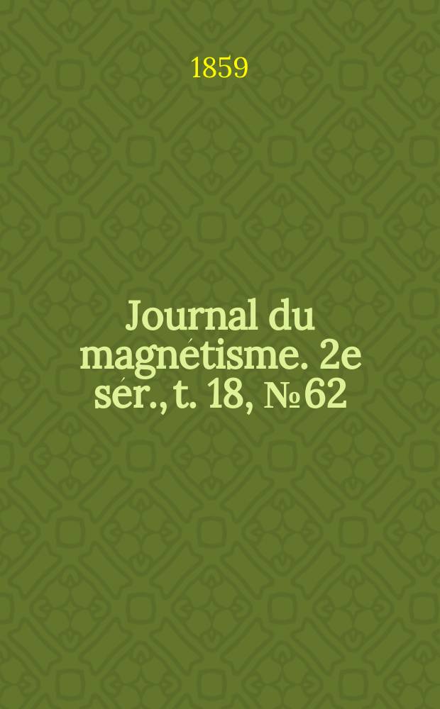 Journal du magnétisme. 2e sér., t. 18, № 62