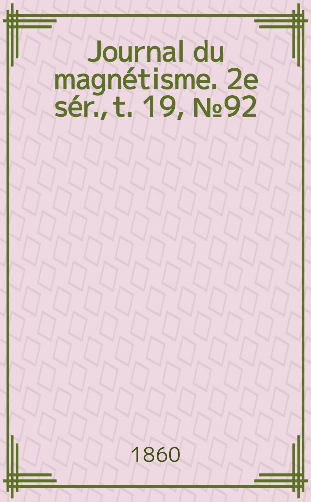Journal du magnétisme. 2e sér., t. 19, № 92