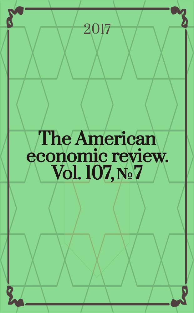 The American economic review. Vol. 107, № 7