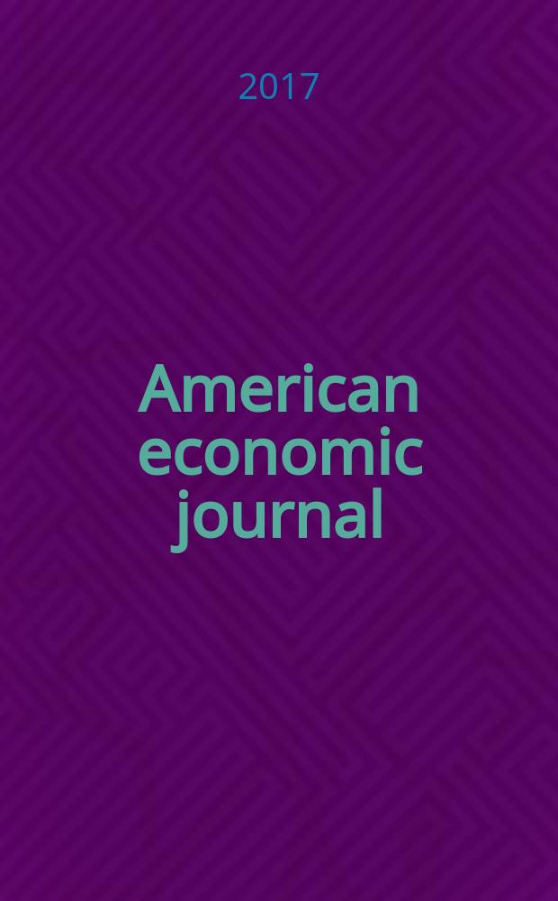 American economic journal : a journal of the American economic association. Vol. 9, № 1
