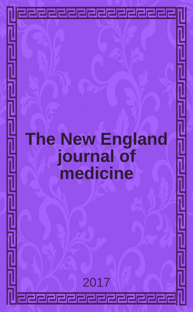 The New England journal of medicine : Formerly the Boston medical a. surgical journal. Vol. 377, № 1