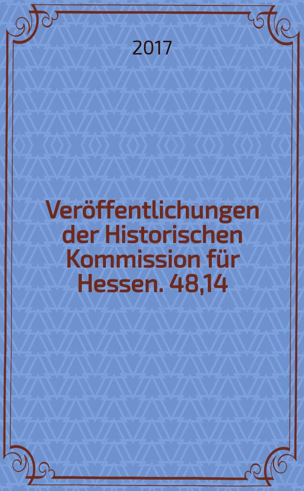 Veröffentlichungen der Historischen Kommission für Hessen. 48,14 : Hesse ist, wer Hesse sein will...? = Гессен таков, каким хочет быть...?