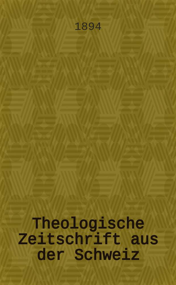 Theologische Zeitschrift aus der Schweiz = Теологический журнал из Швейцарии