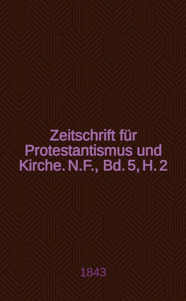 Zeitschrift für Protestantismus und Kirche. N.F., Bd. 5, H. 2