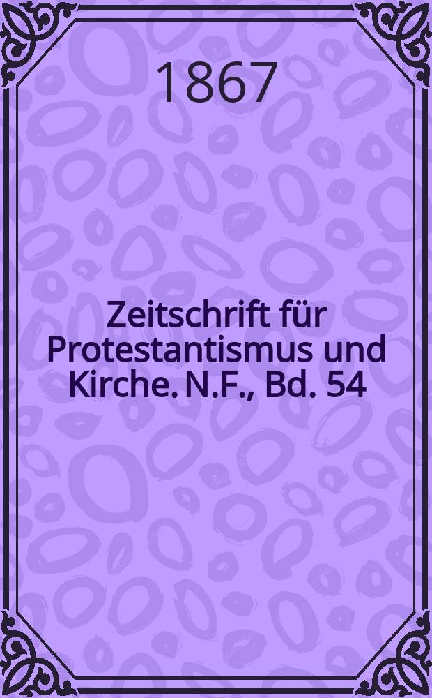 Zeitschrift für Protestantismus und Kirche. N.F., Bd. 54