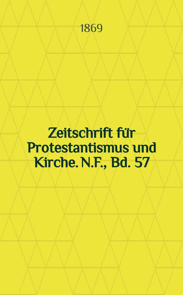 Zeitschrift für Protestantismus und Kirche. N.F., Bd. 57
