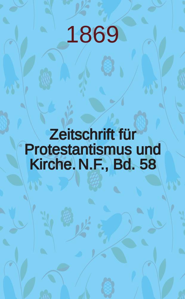 Zeitschrift für Protestantismus und Kirche. N.F., Bd. 58