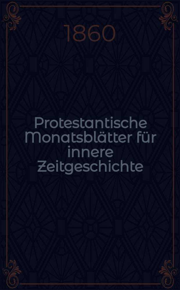Protestantische Monatsblätter für innere Zeitgeschichte : zur Beleuchtung der Arbeiten und Ausgaben der christlichen Gegemwart. Bd. 15, Apr.