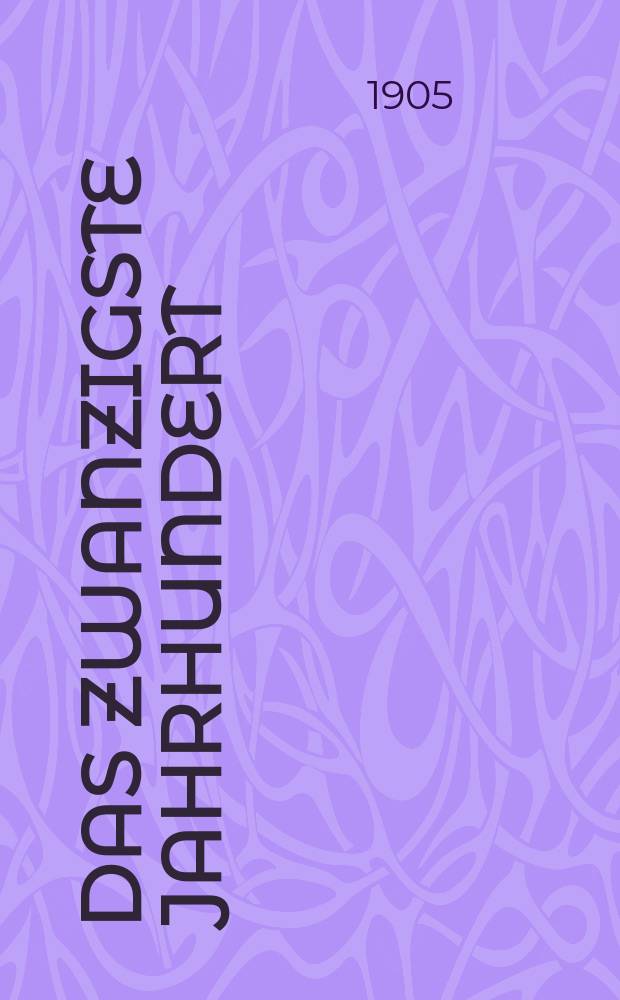Das zwanzigste Jahrhundert : (früher "Freie Deutsche Blätter") Wochenschrift für Politik, Wissenschaft und Kunst. Jg. 5 1905, № 14