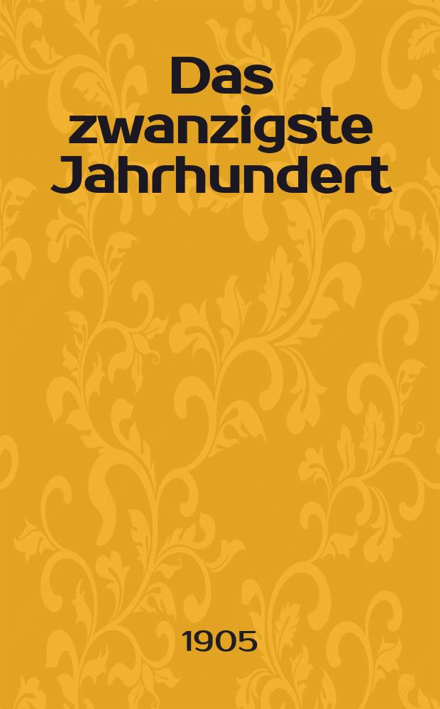 Das zwanzigste Jahrhundert : (früher "Freie Deutsche Blätter") Wochenschrift für Politik, Wissenschaft und Kunst. Jg. 5 1905, № 28
