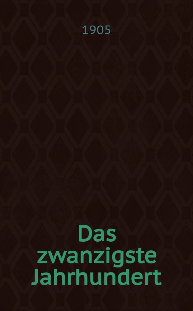 Das zwanzigste Jahrhundert : (früher "Freie Deutsche Blätter") Wochenschrift für Politik, Wissenschaft und Kunst. Jg. 5 1905, № 34