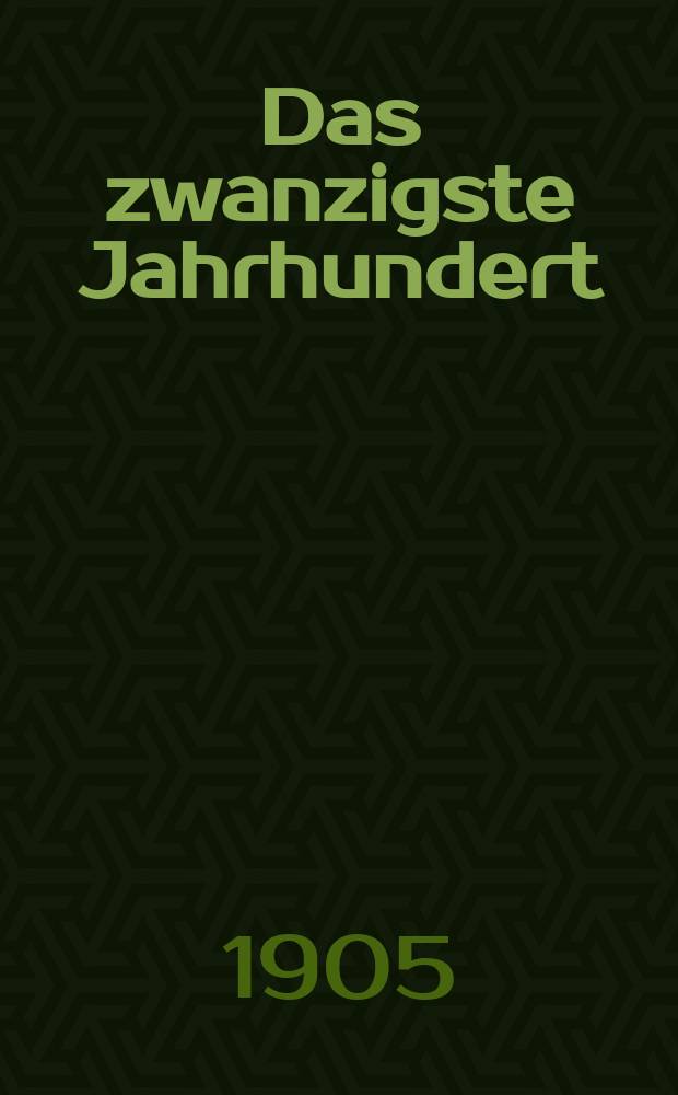Das zwanzigste Jahrhundert : (früher "Freie Deutsche Blätter") Wochenschrift für Politik, Wissenschaft und Kunst. Jg. 5 1905, № 52