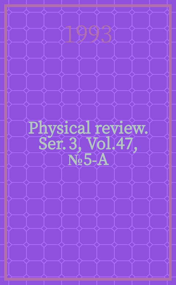 Physical review. Ser. 3, Vol.47, №5-A