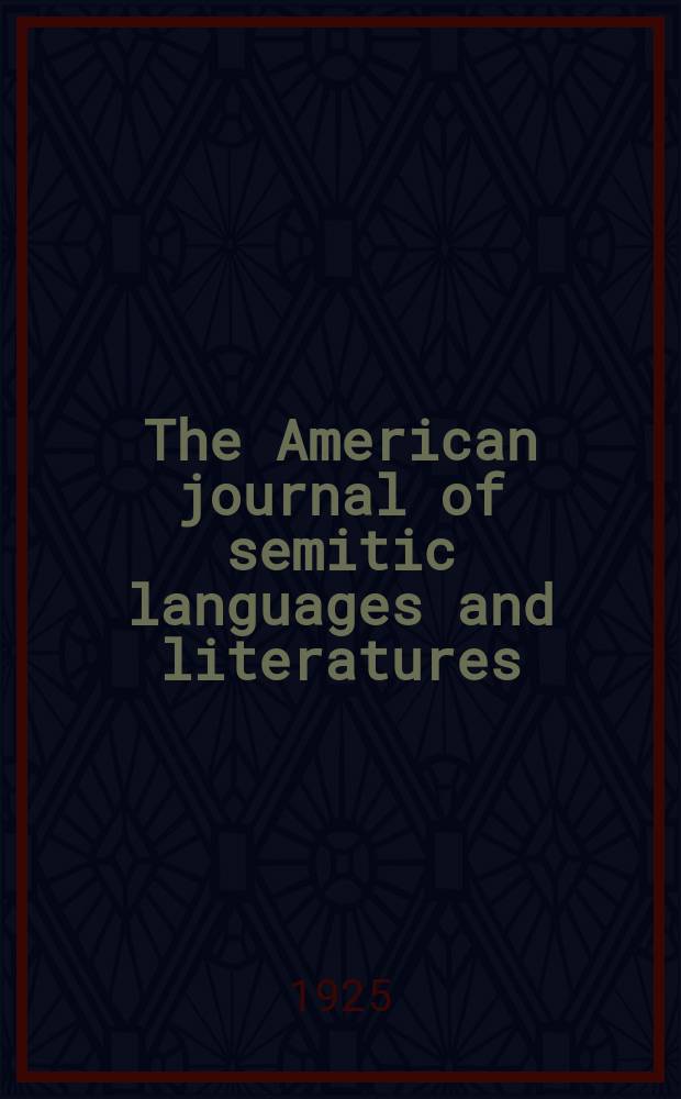 The American journal of semitic languages and literatures : (continuing Hebraica). Vol. 42, № 1