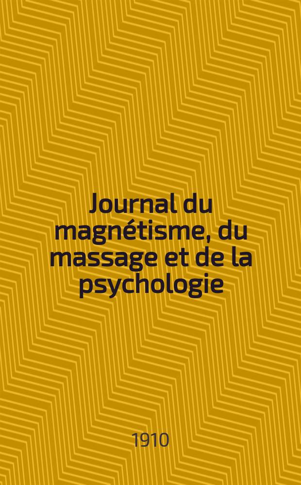 Journal du magnétisme, du massage et de la psychologie : organe mensuel de la Société magnétique de France = Журнал магнетизма, массажа и психологии