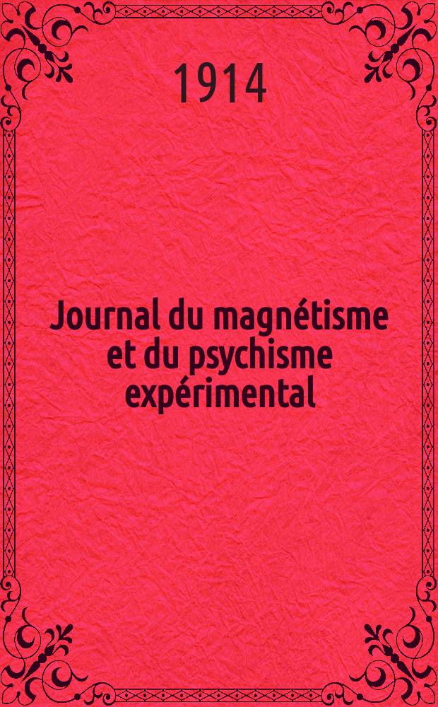 Journal du magnétisme et du psychisme expérimental : organe mensuel illustré de la Société magnétique de France = Журнал магнетизма