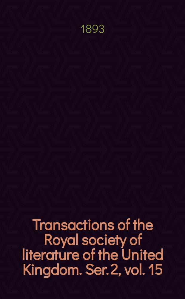 Transactions of the Royal society of literature of the United Kingdom. Ser. 2, vol. 15