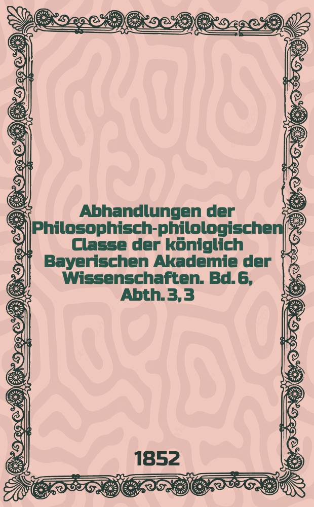 Abhandlungen der Philosophisch-philologischen Classe der königlich Bayerischen Akademie der Wissenschaften. Bd. 6, Abth. 3, [3] : Studien zu Thukydides = Трактат о Фукидиде