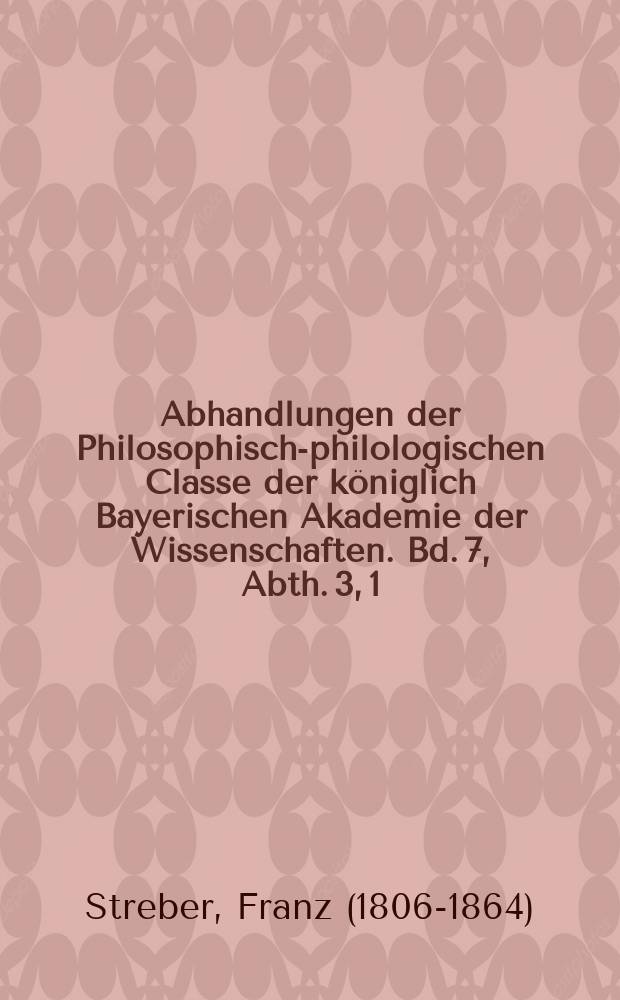 Abhandlungen der Philosophisch-philologischen Classe der königlich Bayerischen Akademie der Wissenschaften. Bd. 7, Abth. 3, [1] : Die ältesten in Salzburg geschlagenen Münzen = Самые старые монеты, отчеканенные в Зальцбурге: к истории герцогства Каринтия. Вып.2 Монеты королей и герцогов