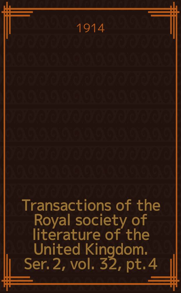 Transactions of the Royal society of literature of the United Kingdom. Ser. 2, vol. 32, pt. 4