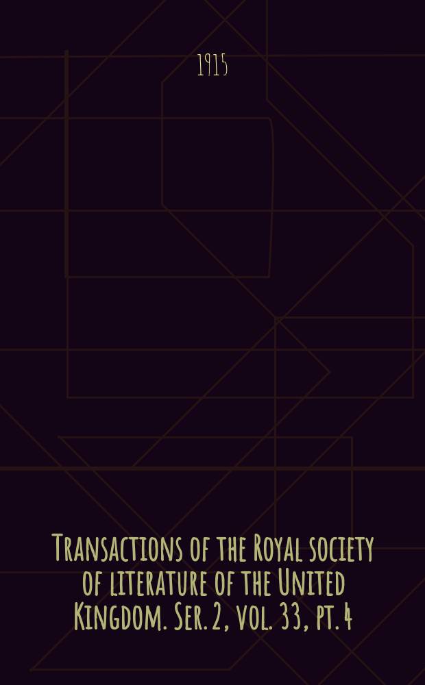 Transactions of the Royal society of literature of the United Kingdom. Ser. 2, vol. 33, pt. 4