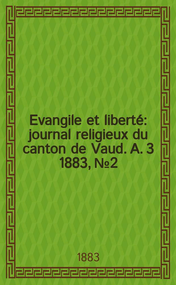 Evangile et liberté : journal religieux du canton de Vaud. A. 3 1883, № 2