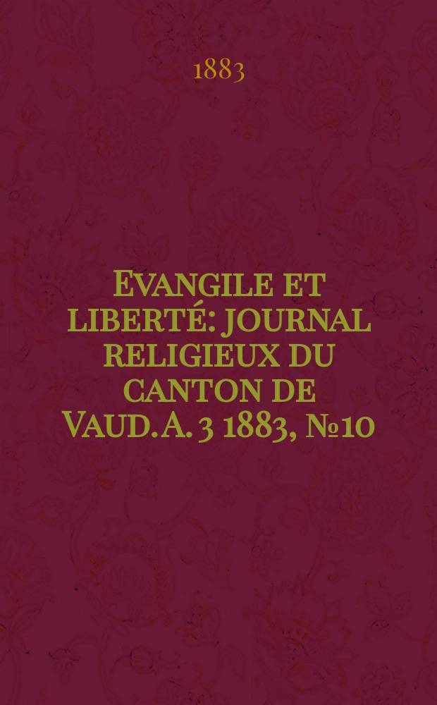 Evangile et liberté : journal religieux du canton de Vaud. A. 3 1883, № 10