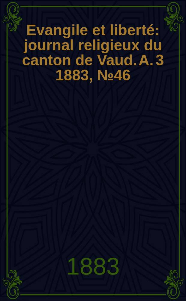 Evangile et liberté : journal religieux du canton de Vaud. A. 3 1883, № 46