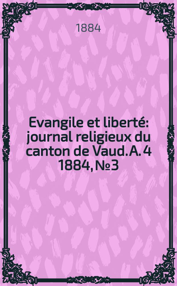 Evangile et liberté : journal religieux du canton de Vaud. A. 4 1884, № 3