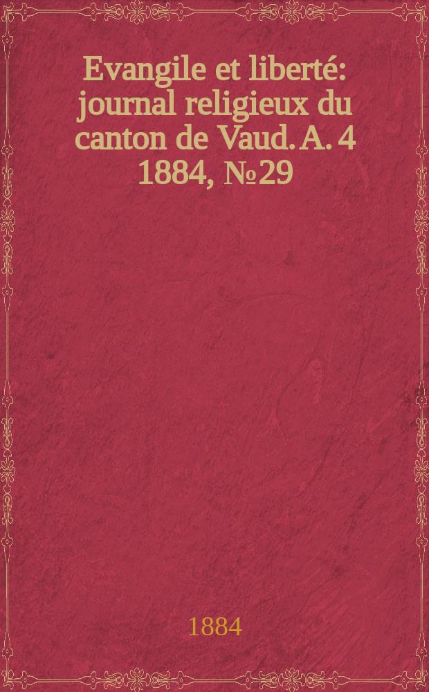 Evangile et liberté : journal religieux du canton de Vaud. A. 4 1884, № 29