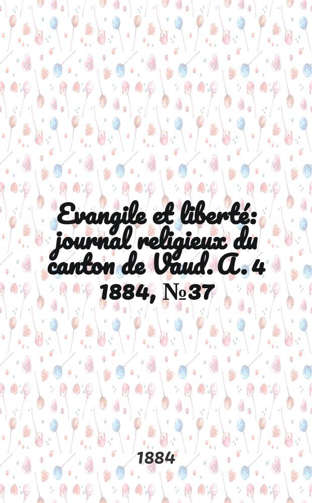 Evangile et liberté : journal religieux du canton de Vaud. A. 4 1884, № 37
