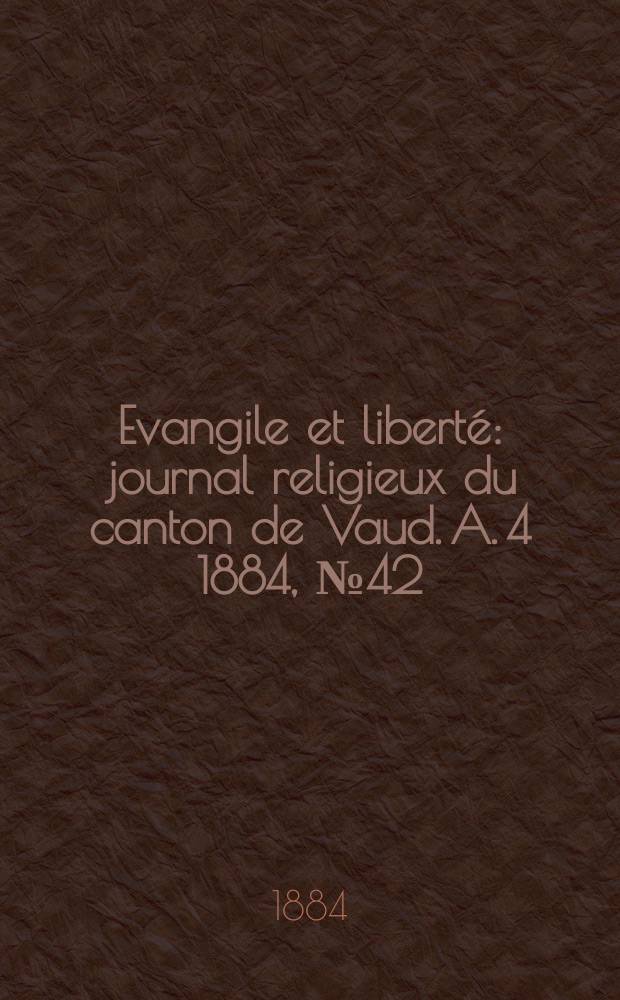 Evangile et liberté : journal religieux du canton de Vaud. A. 4 1884, № 42