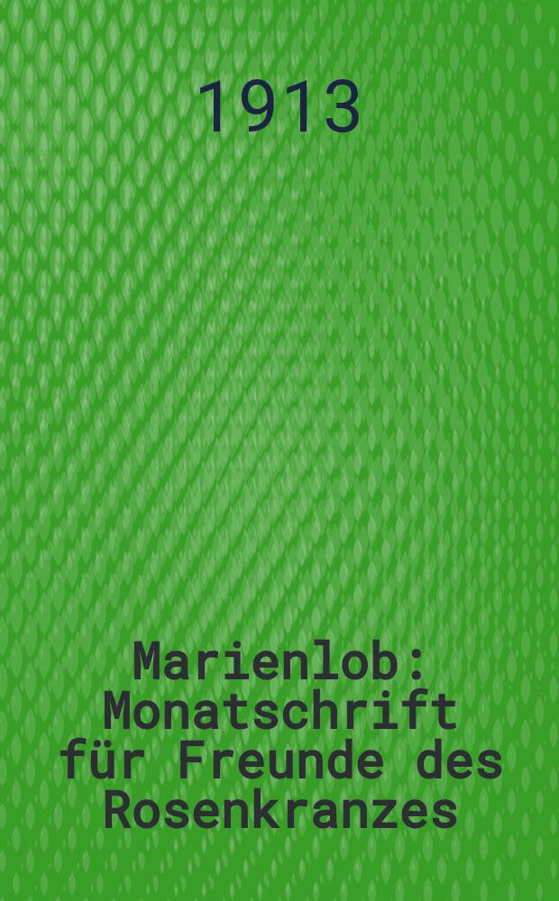 Marienlob : Monatschrift für Freunde des Rosenkranzes = Хвала Марии