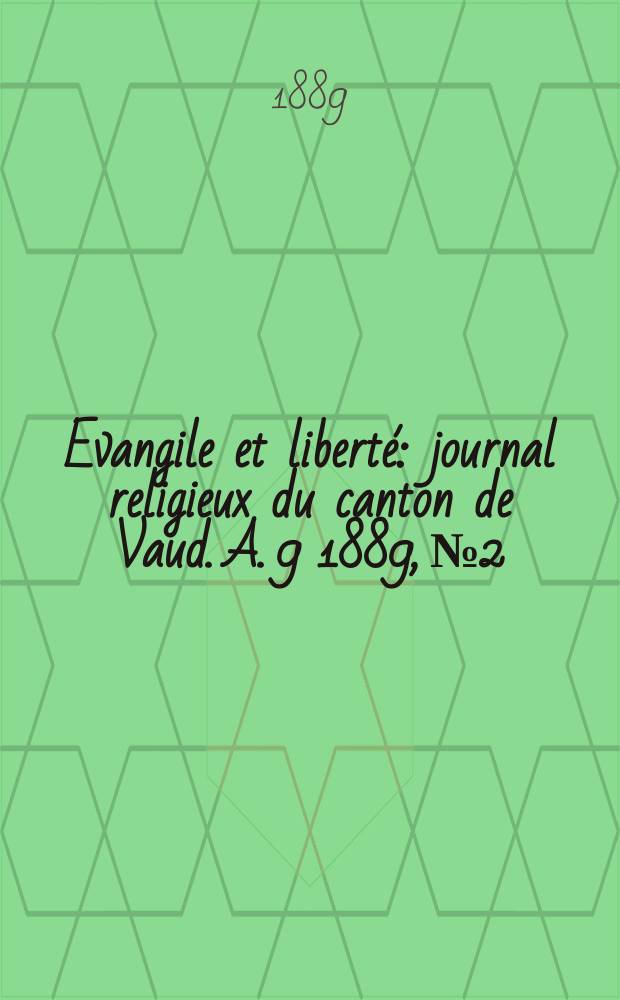 Evangile et liberté : journal religieux du canton de Vaud. A. 9 1889, № 2