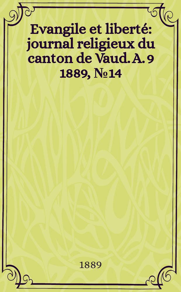 Evangile et liberté : journal religieux du canton de Vaud. A. 9 1889, № 14
