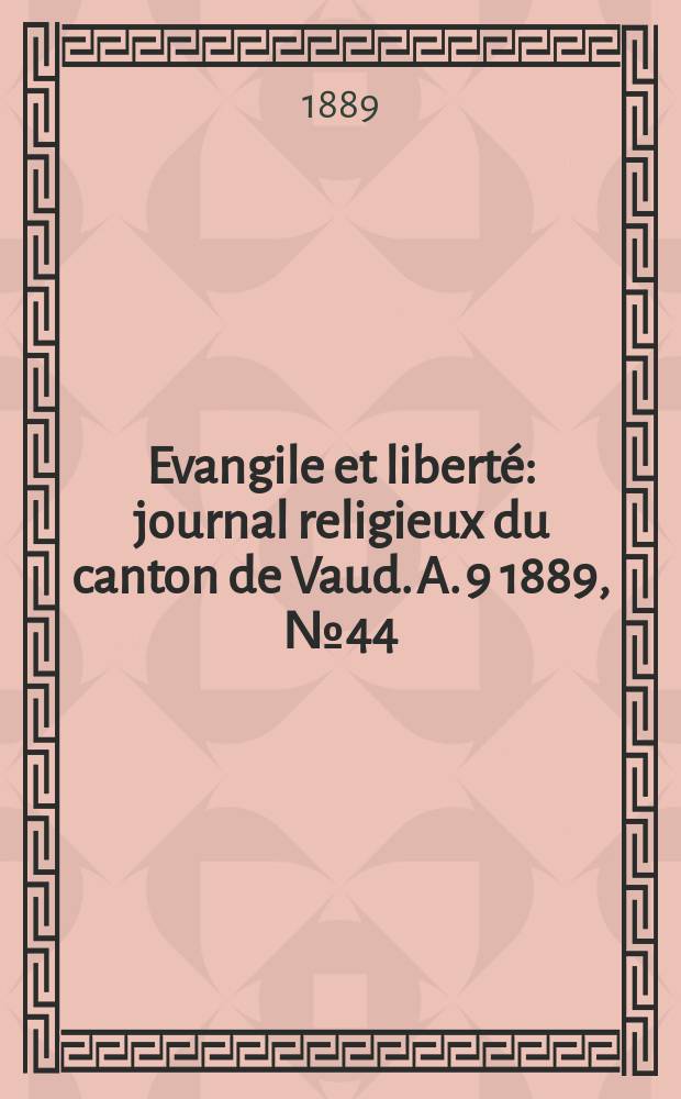 Evangile et liberté : journal religieux du canton de Vaud. A. 9 1889, № 44