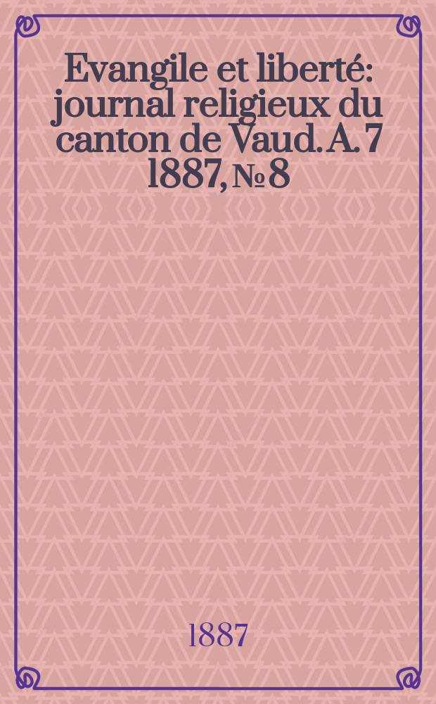 Evangile et liberté : journal religieux du canton de Vaud. A. 7 1887, № 8
