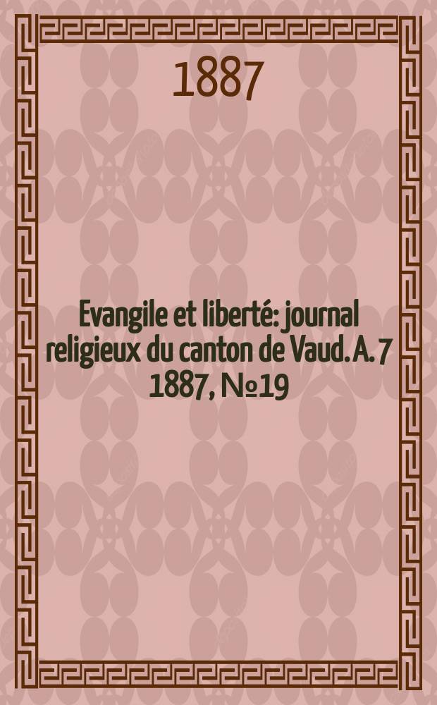 Evangile et liberté : journal religieux du canton de Vaud. A. 7 1887, № 19