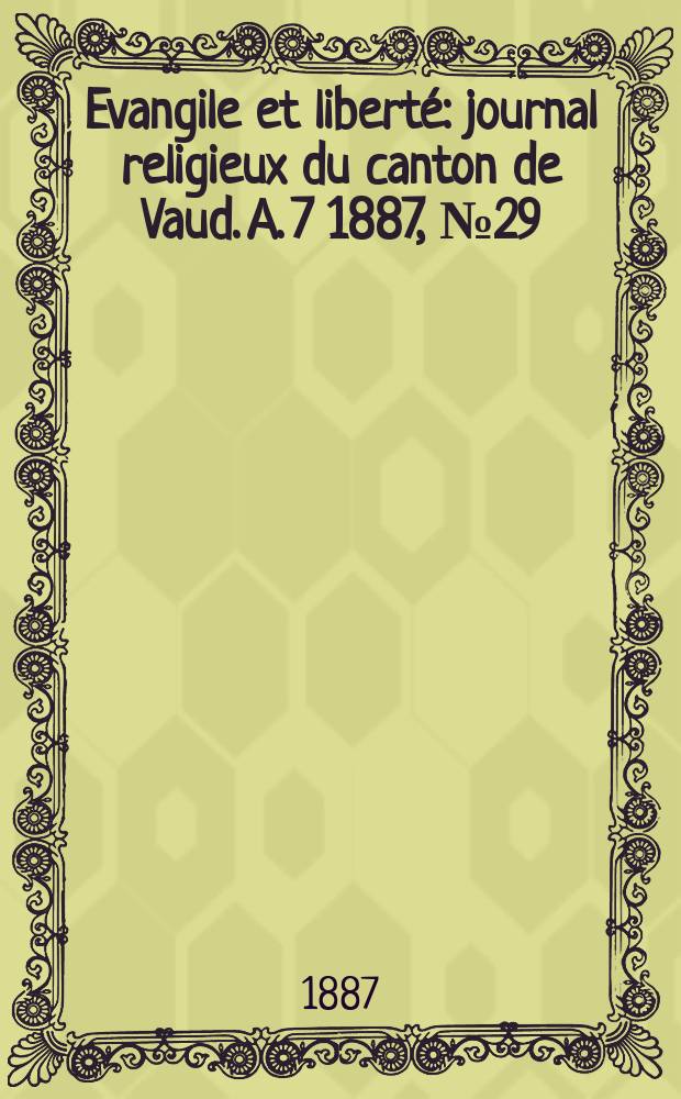 Evangile et liberté : journal religieux du canton de Vaud. A. 7 1887, № 29