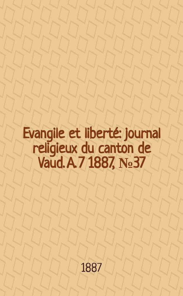 Evangile et liberté : journal religieux du canton de Vaud. A. 7 1887, № 37